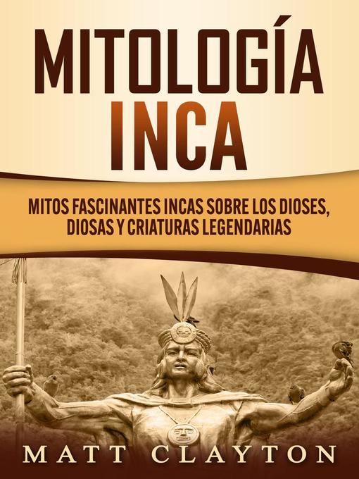 Title details for Mitología Inca by Matt Clayton - Available